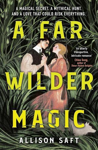 ALLISON SAFT - A Far Wilder Magic