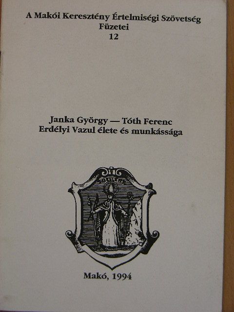 Janka György - Erdélyi Vazul élete és munkássága [antikvár]