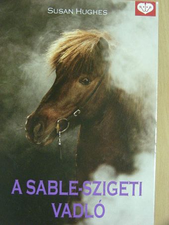 Susan Hughes - A Sable-szigeti vadló [antikvár]