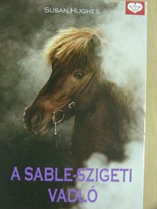 Susan Hughes - A Sable-szigeti vadló [antikvár]