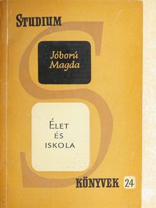 Jóború Magda - Élet és iskola [antikvár]