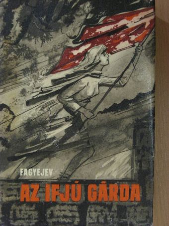 Alekszandr Fagyejev - Az ifjú gárda [antikvár]