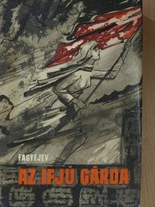 Alekszandr Fagyejev - Az ifjú gárda [antikvár]