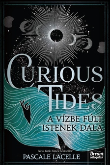 Pascale Lacelle - Curious Tides - A Vízbe Fúlt Istenek Dala - Éldekorált