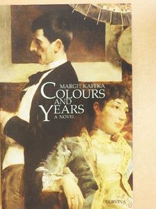 Kaffka Margit - Colours and Years [antikvár]
