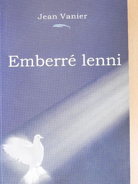 Jean Vanier - Emberré lenni [antikvár]