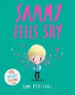 Tom Percival - Sammy Feels Shy: A Big Bright Feelings Book