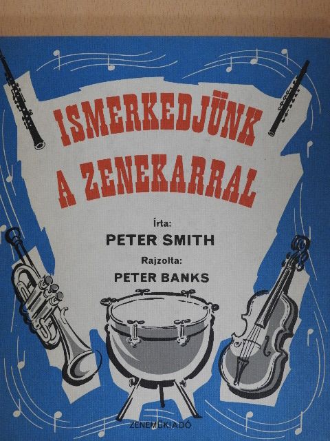 Peter Smith - Ismerkedjünk a zenekarral [antikvár]