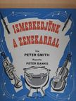 Peter Smith - Ismerkedjünk a zenekarral [antikvár]