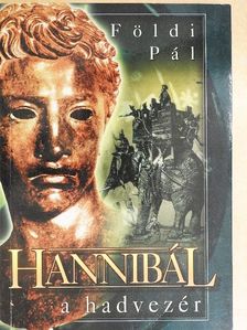 Földi Pál - Hannibál a hadvezér [antikvár]