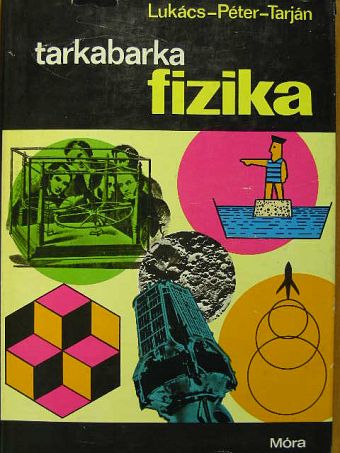 Lukács Ernőné - Tarkabarka fizika [antikvár]