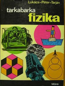 Lukács Ernőné - Tarkabarka fizika [antikvár]