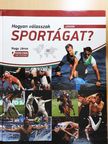 Czene Attila - Hogyan válasszak sportágat? [antikvár]