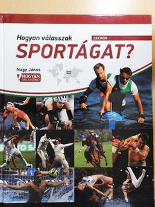 Czene Attila - Hogyan válasszak sportágat? [antikvár]