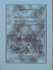 Zajti Ferenc - Árpád fejedelem honfoglalása [antikvár]