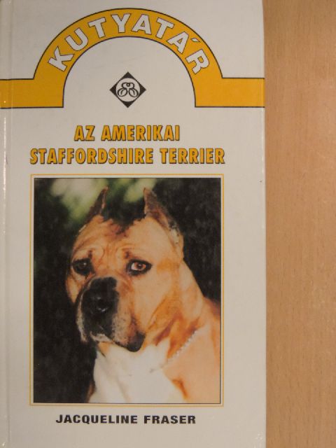 Jacqueline Fraser - Az amerikai staffordshire terrier [antikvár]