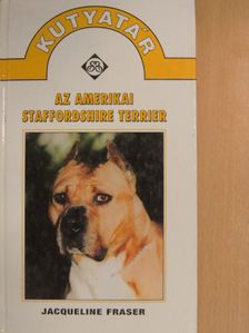 Jacqueline Fraser - Az amerikai staffordshire terrier [antikvár]