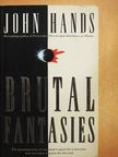 John Hands - Brutal Fantasies [antikvár]