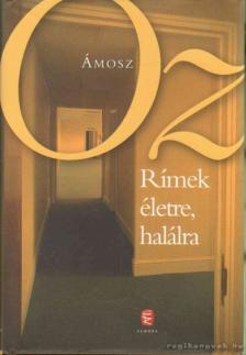 Ámosz Oz - Rímek életre, halálra [antikvár]