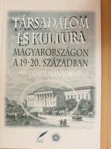 Kaposi Zoltán - Társadalom és kultúra Magyarországon a 19-20. században [antikvár]