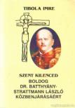 Tibola Imre - Szent kilenced - Boldog Dr. Batthány-Strattmann László közbenjárásáért [antikvár]