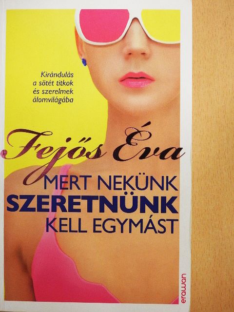 Fejős Éva - Mert nekünk szeretnünk kell egymást [antikvár]