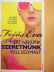 Fejős Éva - Mert nekünk szeretnünk kell egymást [antikvár]