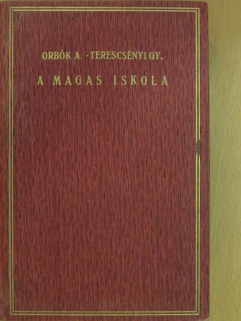 Orbók Attila - A magas iskola [antikvár]