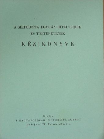 A metodista egyház hitelveinek és történetének kézikönyve [antikvár]