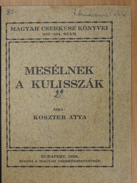Koszter atya - Mesélnek a kulisszák [antikvár]