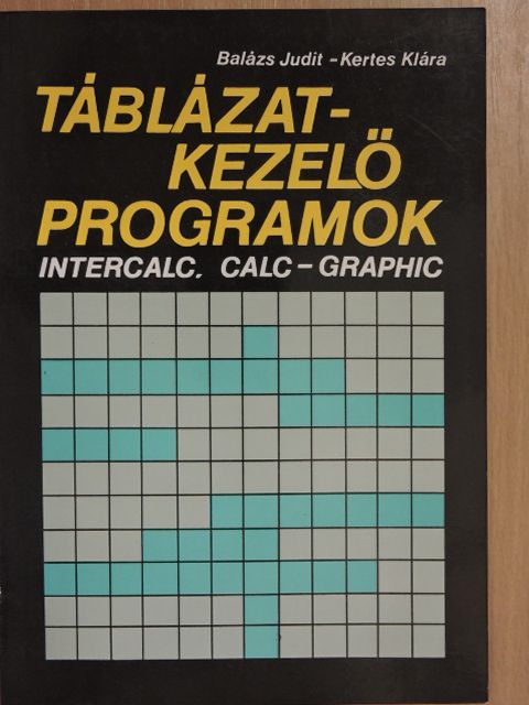 Balázs Judit - Táblázatkezelő programok [antikvár]