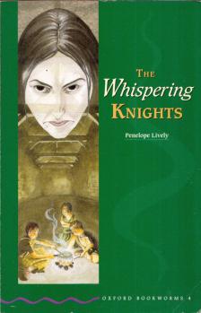 Penelope Lively - The Whispering Knights - Oxford Bookworms 4 [antikvár]