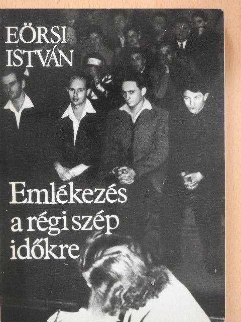 Eörsi István - Emlékezés a régi szép időkre (dedikált példány) [antikvár]