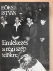 Eörsi István - Emlékezés a régi szép időkre (dedikált példány) [antikvár]