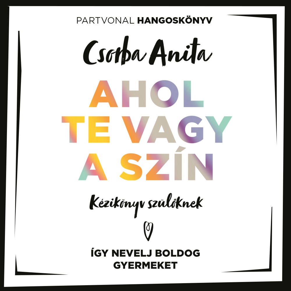 Csorba Anita - Ahol te vagy a szín [eHangoskönyv]