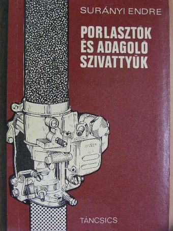 Surányi Endre - Porlasztók és adagolószivattyúk [antikvár]