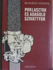 Surányi Endre - Porlasztók és adagolószivattyúk [antikvár]