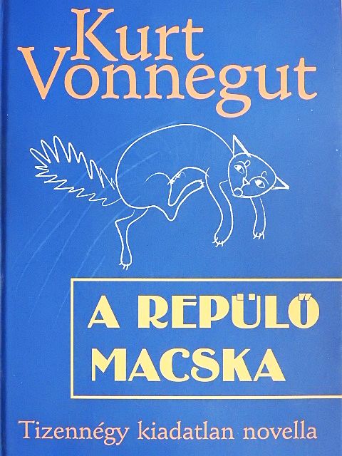 Kurt Vonnegut - A repülő macska [antikvár]