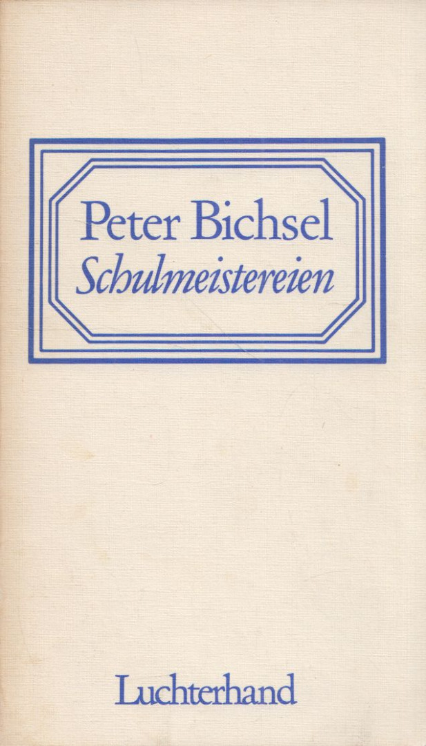 Peter Bischel - Schulmeistereien [antikvár]