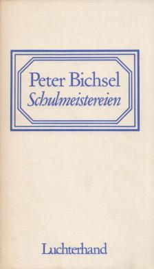 Peter Bischel - Schulmeistereien [antikvár]