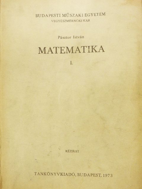 Pásztor István - Matematika I. [antikvár]