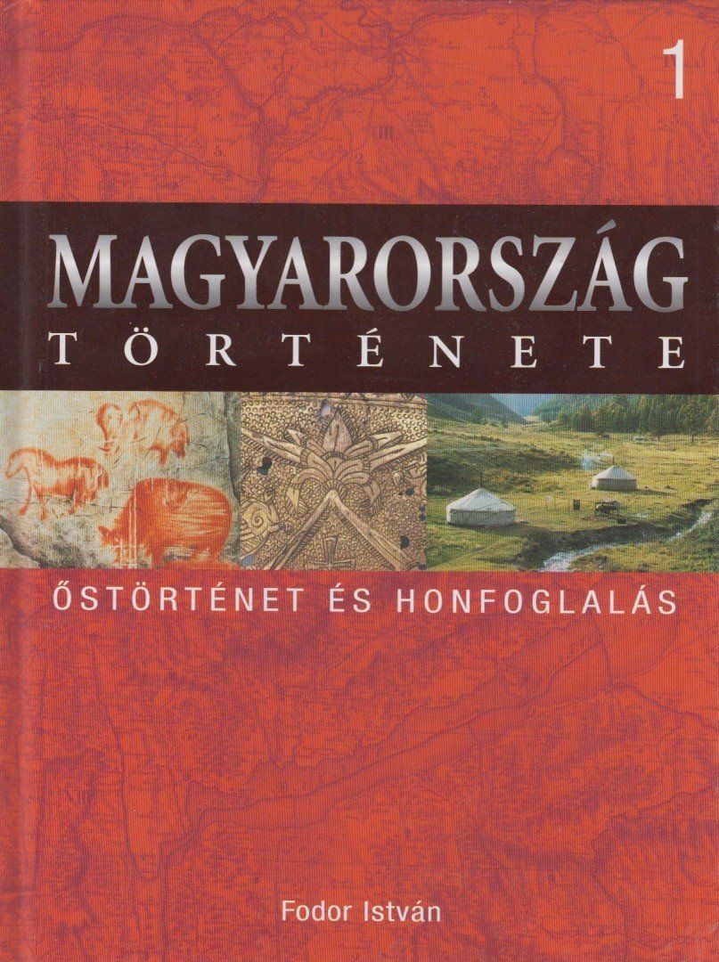 FODOR ISTVÁN - Őstörténet és honfoglalás [antikvár]