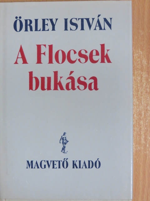 Örley István - A Flocsek bukása [antikvár]