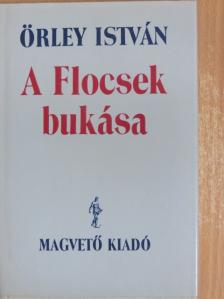 Örley István - A Flocsek bukása [antikvár]