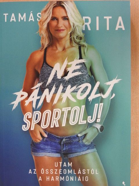 Tamás Rita - Ne pánikolj, sportolj! [antikvár]
