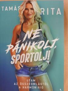 Tamás Rita - Ne pánikolj, sportolj! [antikvár]