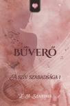 E.A. Szandra - Bűverő - A szív szabadsága I