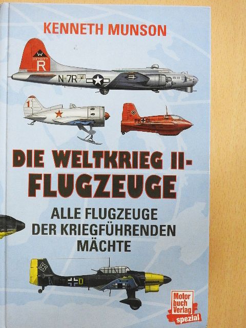 Kenneth Munson - Die Weltkrieg II - Flugzeuge [antikvár]