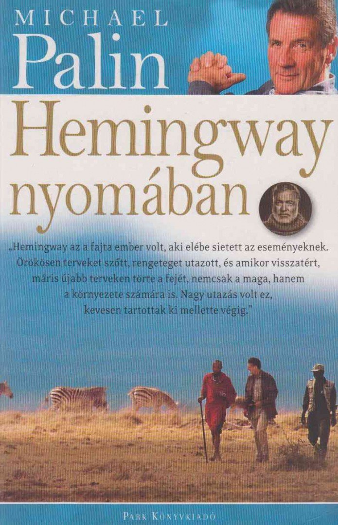 Michael Palin - Hemingway nyomában [antikvár]