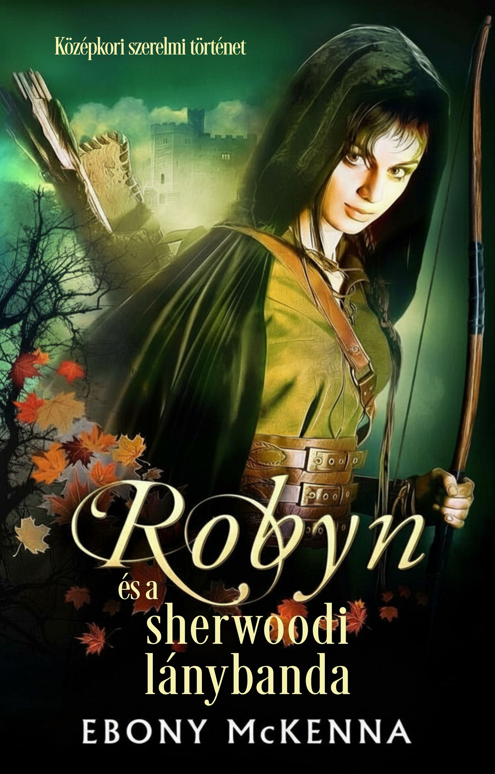McKenna Ebony - Robyn és a sherwoodi lánybanda [eKönyv: epub, mobi]